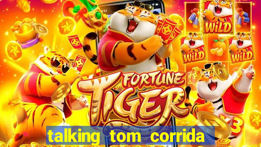 talking tom corrida do ouro dinheiro infinito